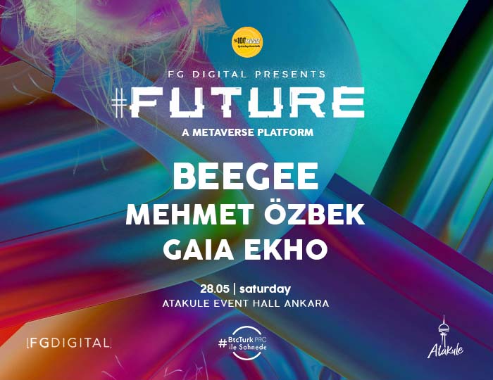 Future Ankara - BeeGee, Mehmet Özbek & Gaia Ekho             / Atakule Event Hall
